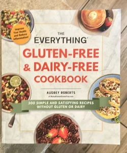 The Everything Gluten-Free and Dairy-Free Cookbook
