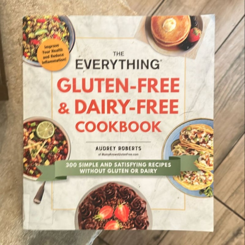 The Everything Gluten-Free and Dairy-Free Cookbook