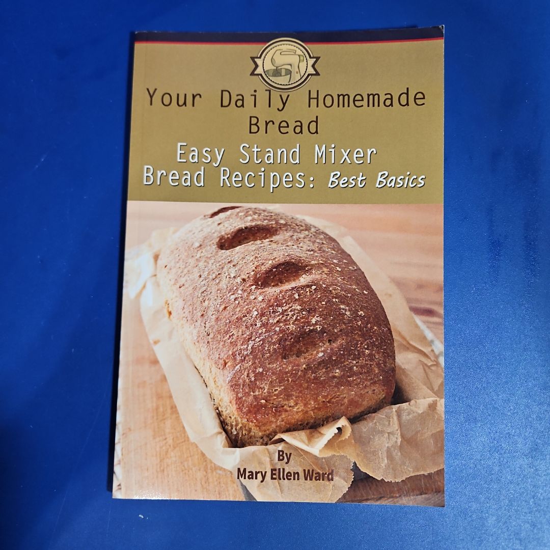 Your Daily Homemade Bread: Easy Stand Mixer Bread Recipes