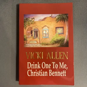 Drink One to Me, Christian Bennett