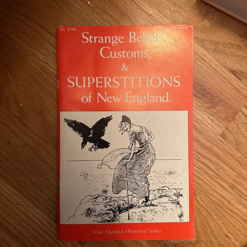 Strange Beliefs, Customs and Superstitions of New England