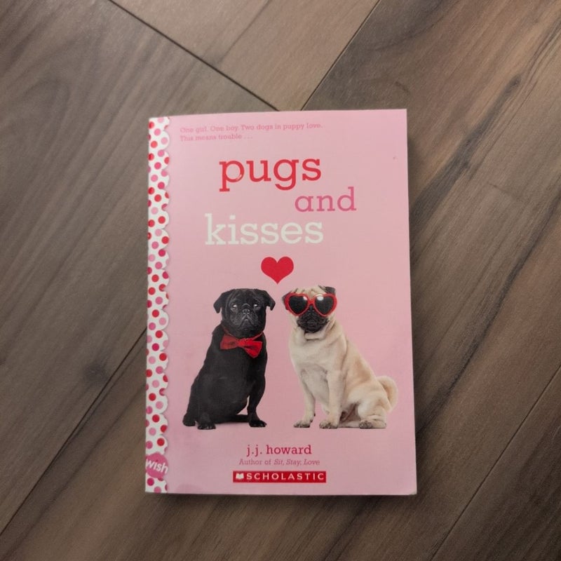 Pugs and Kisses: a Wish Novel