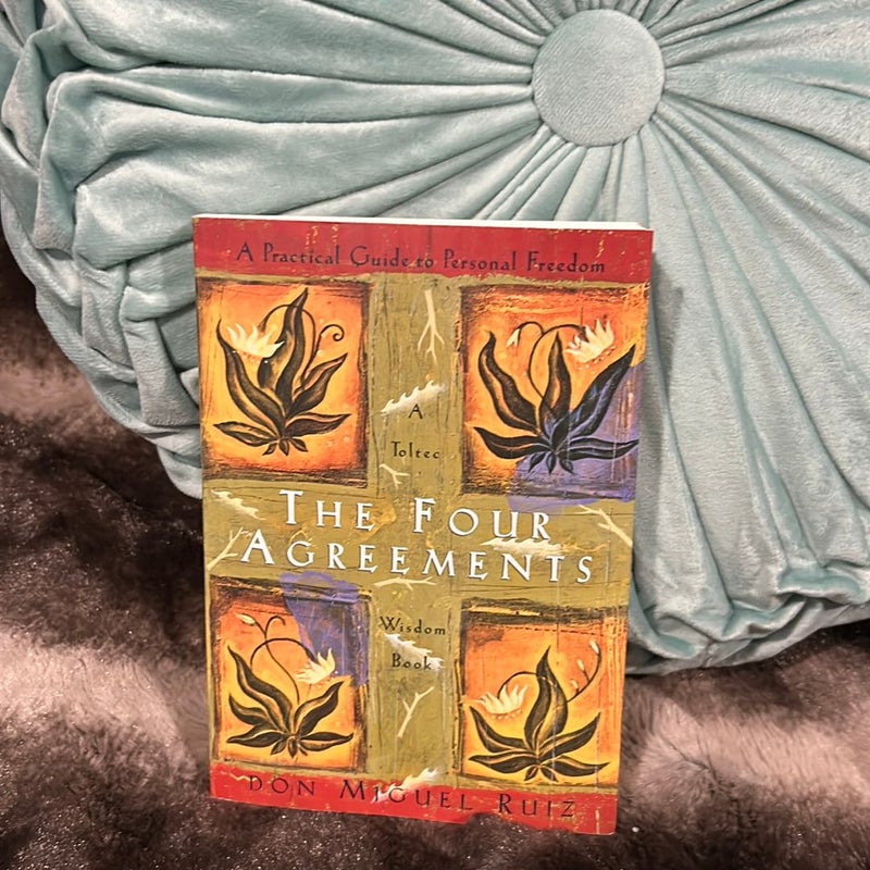 The Four Agreements: A Practical Guide to Personal Freedom 