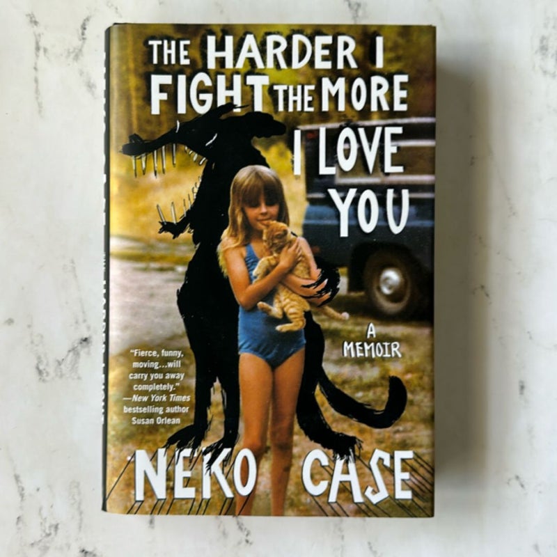 The Harder I Fight the More I Love You
