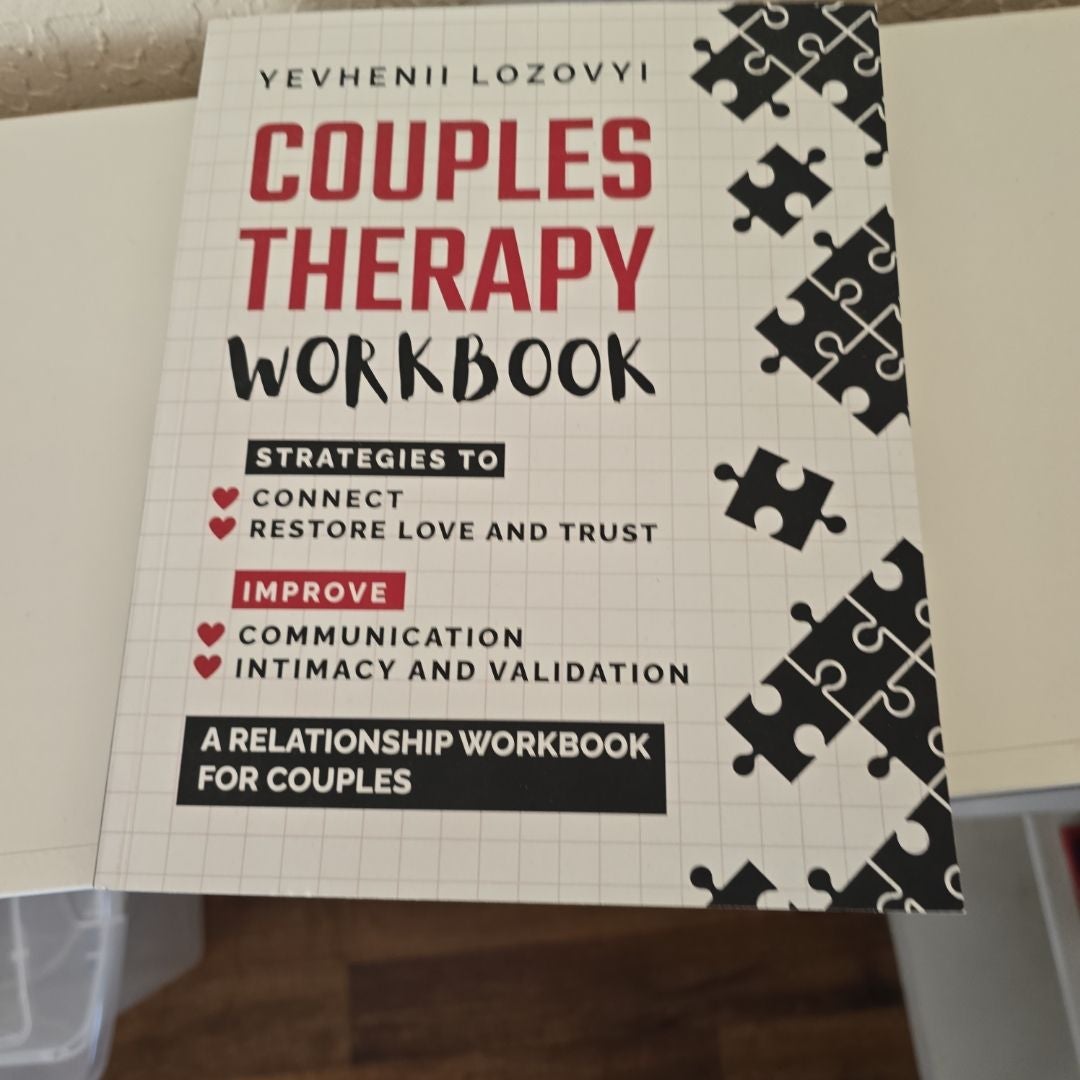 Couples Therapy Workbook: Strategies to Connect, Restore Love and Trust, Improve Communication Intimacy and Validation