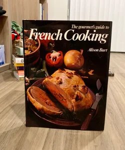 The Gourmet's Guide to French Cooking