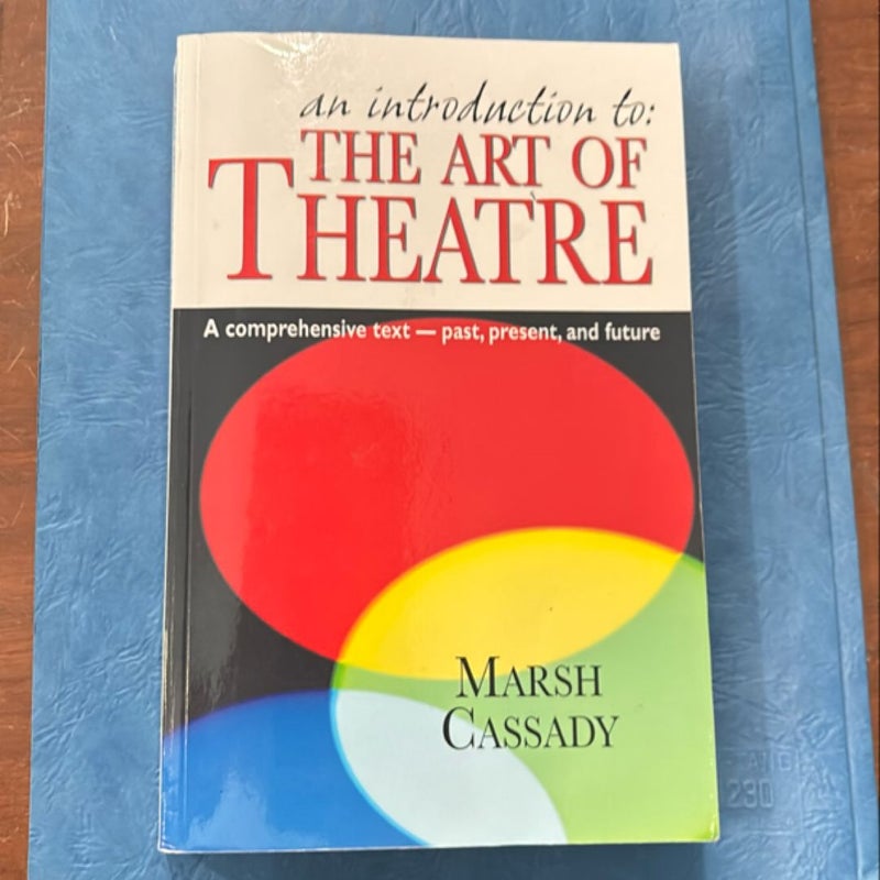 An Introduction to - The Art of Theatre