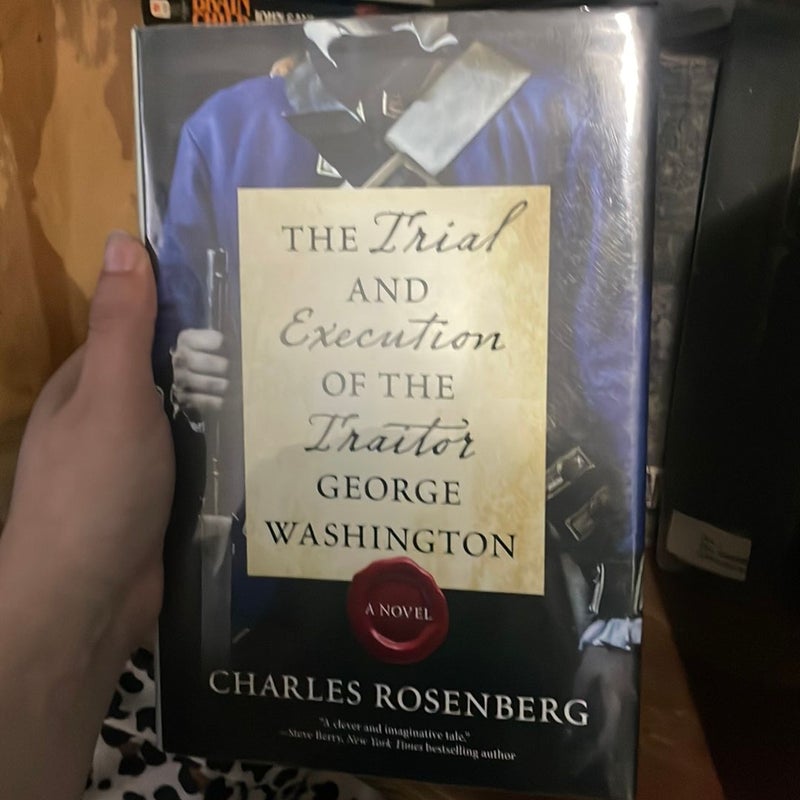 The Trial and Execution of the Traitor George Washington