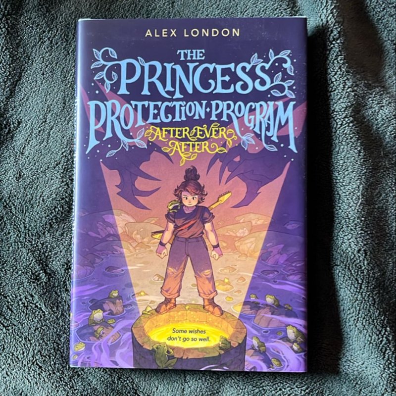 The Princess Protection Program #2: after Ever After by Alex London