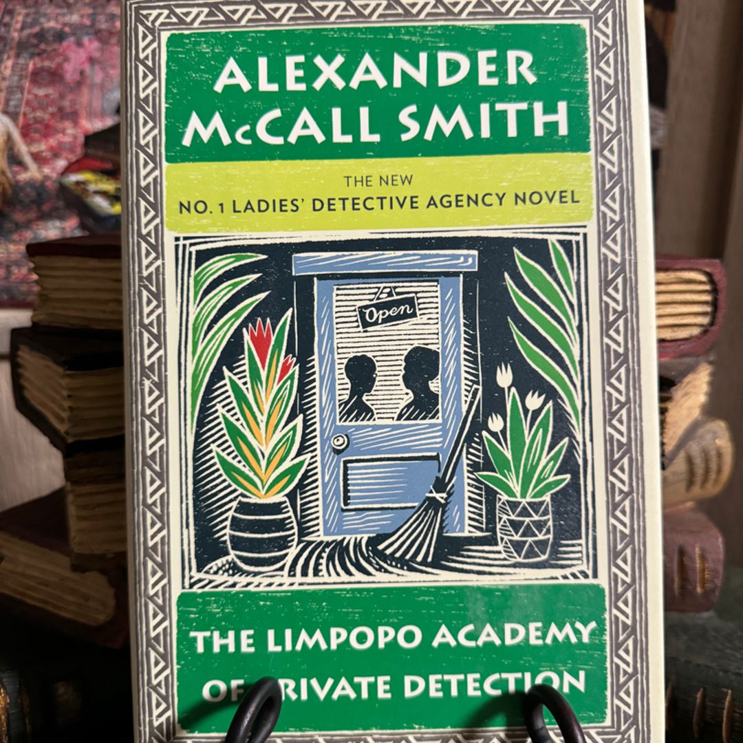 The Limpopo Academy of Private Detection by Alexander McCall Smith