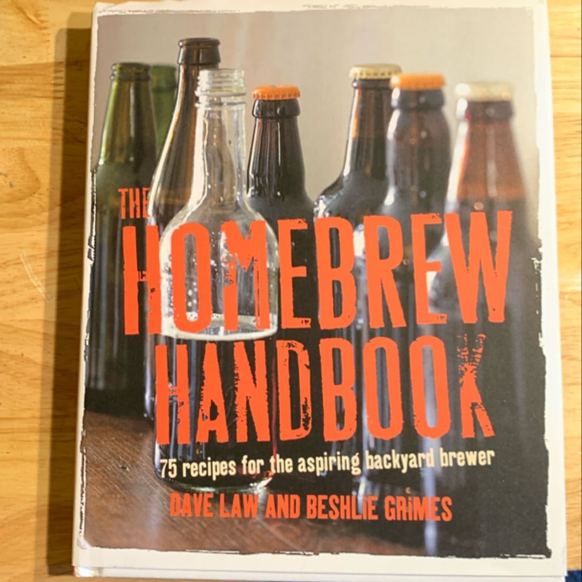 The Homebrew Handbook by Dave Law, Beshlie Grimes