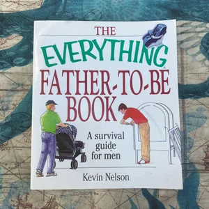 The Everything Father-To-Be Book