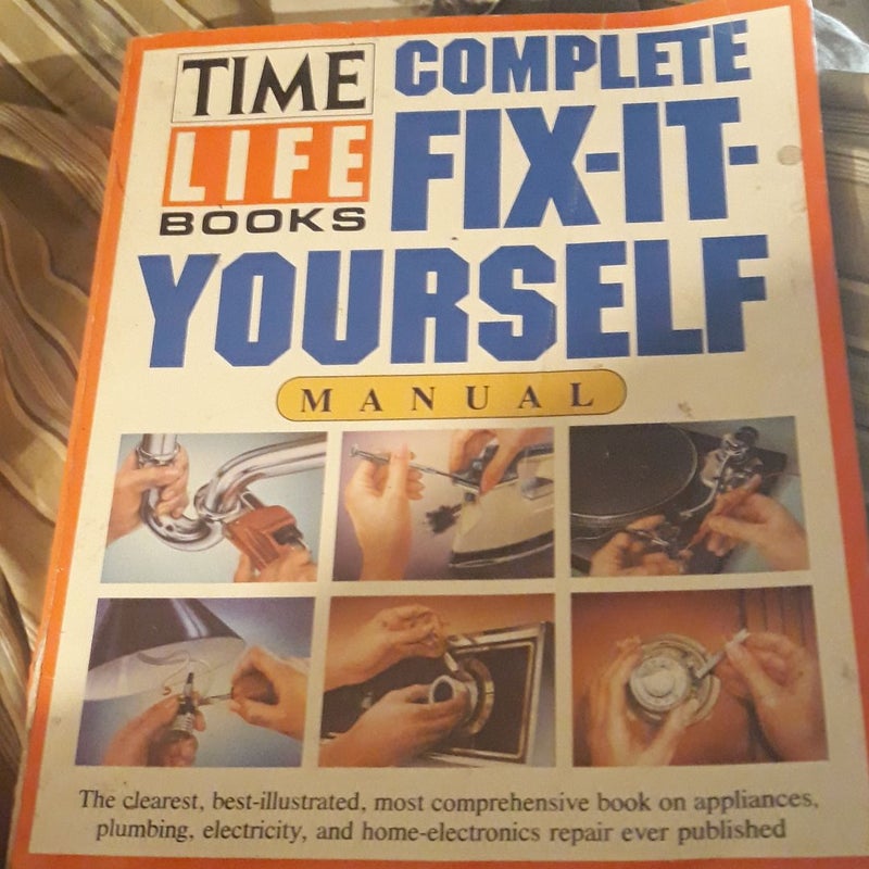 Time-Life Books Complete Fix-It-Yourself Manual