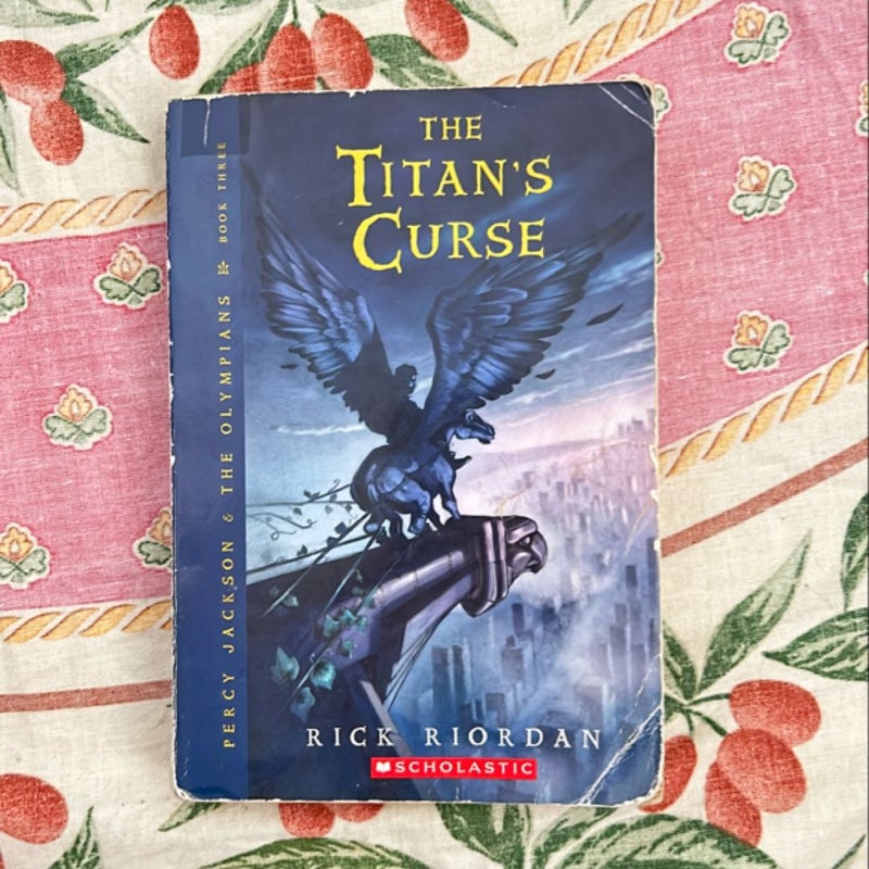 Percy Jackson and the Olympians, Book Three the Titan’s Curse