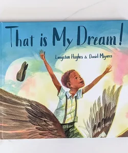 That Is My Dream! A Picture Book of Langston Hughes's Dream Variation