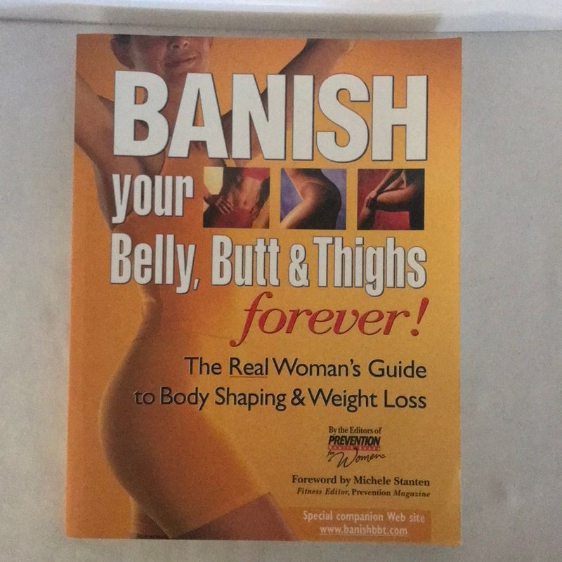 Banish Your Belly, Butt and Thighs Forever!