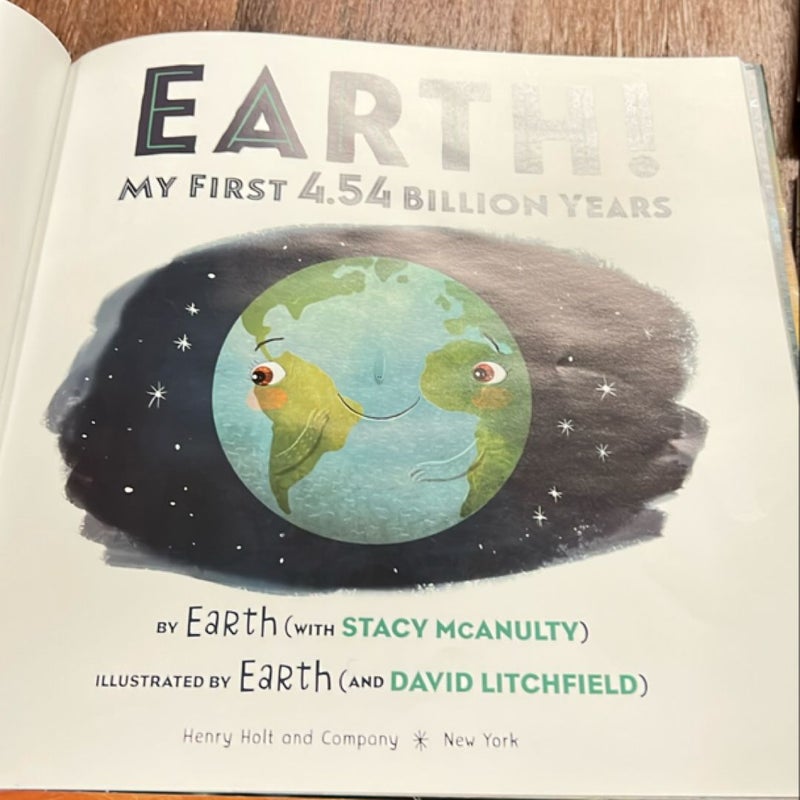 Earth! My First 4. 54 Billion Years