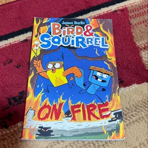 Bird and Squirrel on Fire