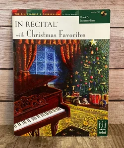 In Recital with Christmas Favorites Book 5 Intermediate