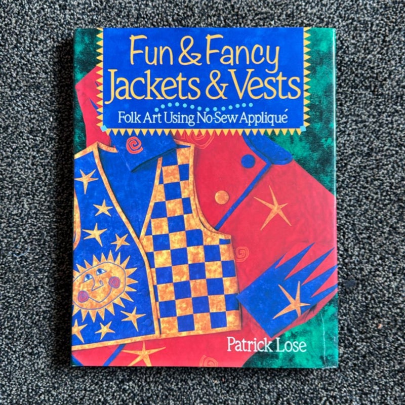 Fun and Fancy Jackets and Vests