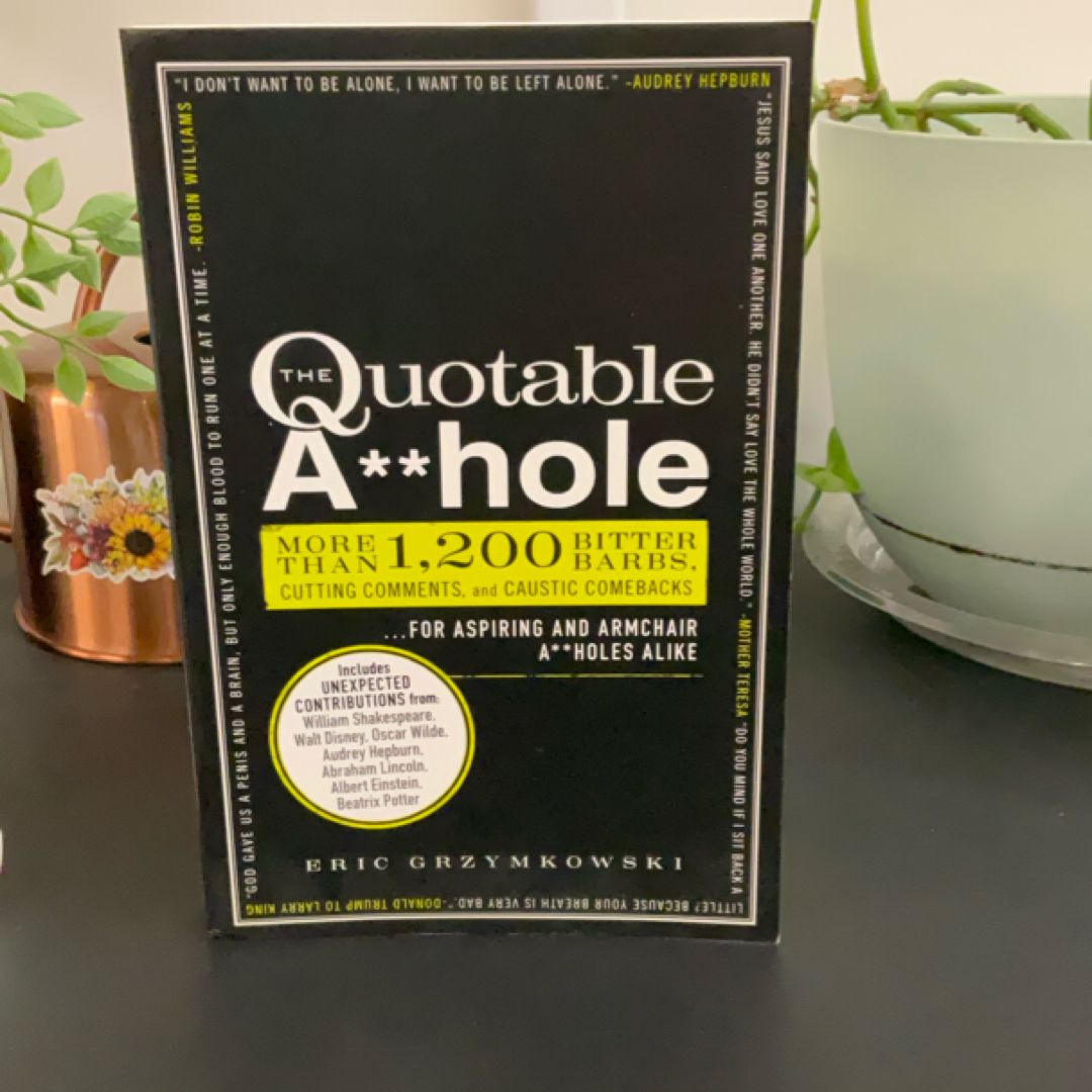 The Quotable A**hole