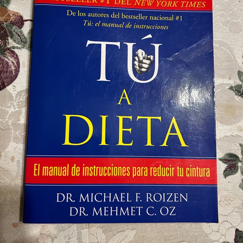 Tú, a Dieta: Manual de Instrucciones para Reducir Tu Cintura / You: on a Diet