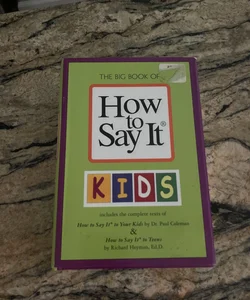 How to Say it To Kids & How to Say it to Teens