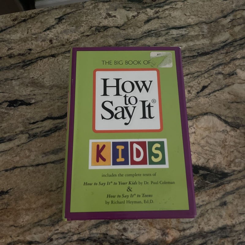 How to Say it To Kids & How to Say it to Teens