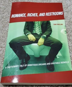 Romance, Riches, and Restrooms