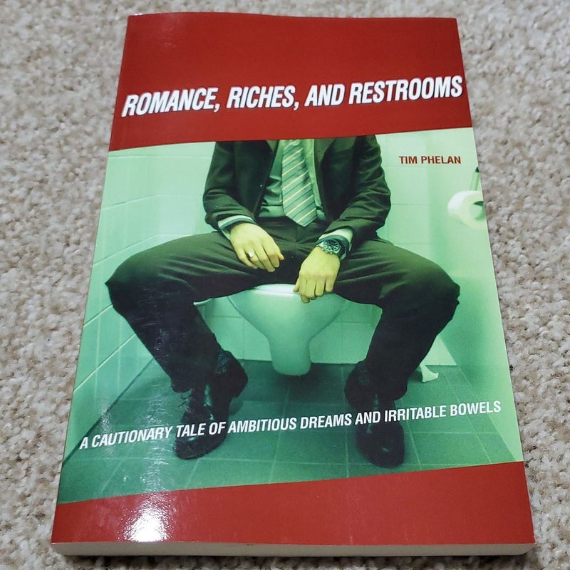 Romance, Riches, and Restrooms