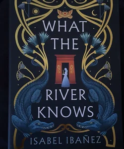 What the River Knows (Owlcrate Exclusive Signed Edition)