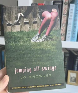 Jumping Off Swings ** Advance Reading Copy**