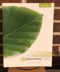 Official Guide to Ancestry. com, 2nd Edition