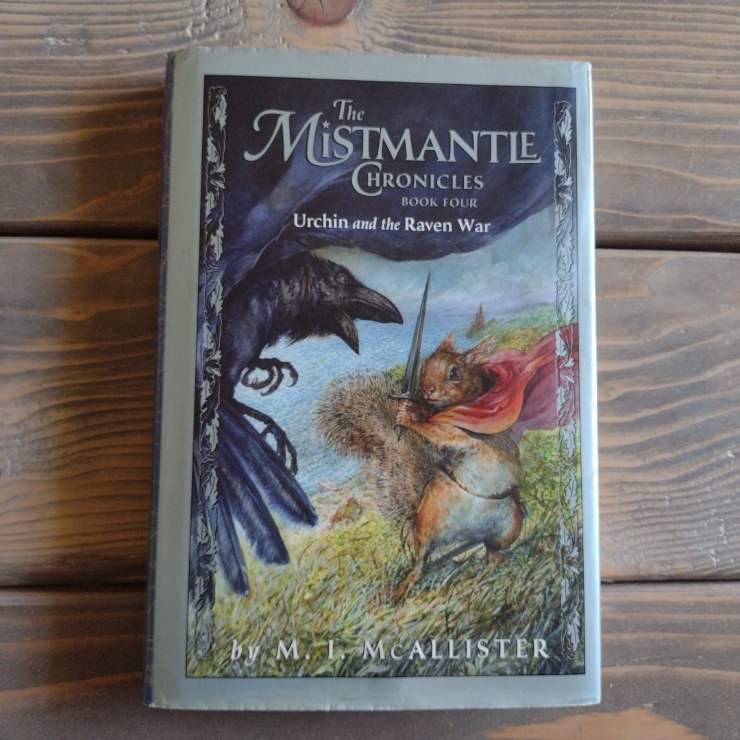 Mistmantle Chronicles Book Four, the Urchin and the Raven War