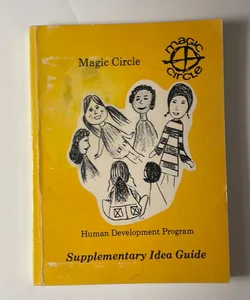 Magic Circle Human Development Program Supplementary Idea Guide