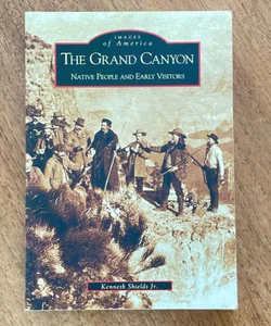 The Grand Canyon: Native People and Early Visitors