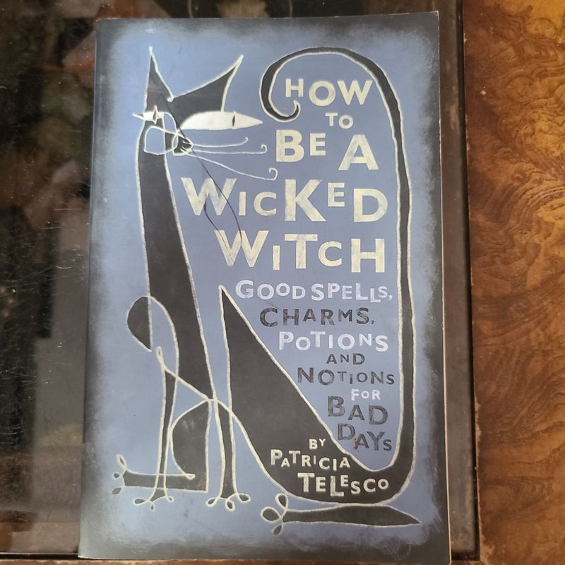 How to Be a Wicked Witch