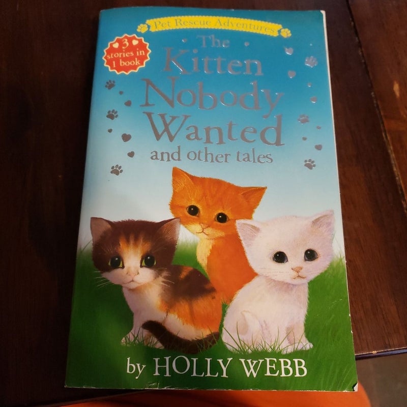 The Kitten Nobody Wanted and Other Tales