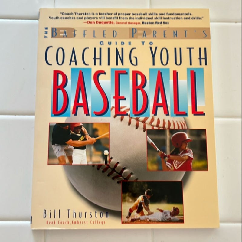 The Baffled Parent's Guide to Coaching Youth Baseball