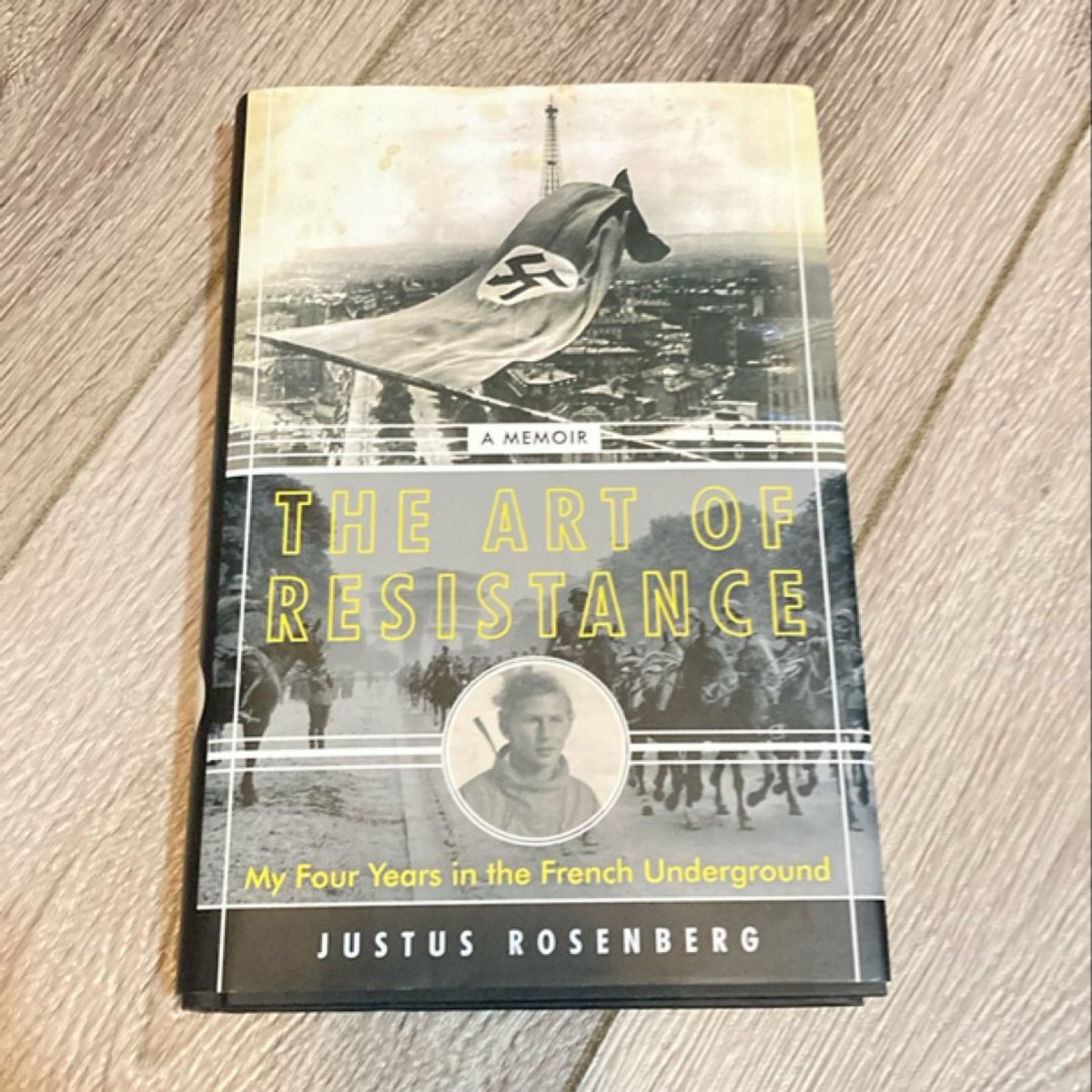 The Art of Resistance by Justus Rosenberg