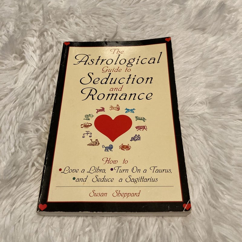 The Astrological Guide to Seduction and Romance