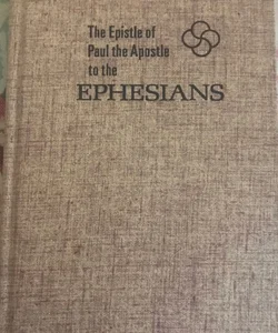 The First Epistle Of Paul The Apostle To The Ephesians; The Gospel Hour, Inc.