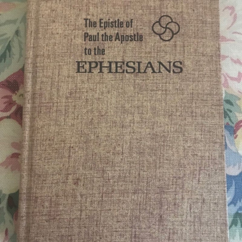 The First Epistle Of Paul The Apostle To The Ephesians; The Gospel Hour, Inc.
