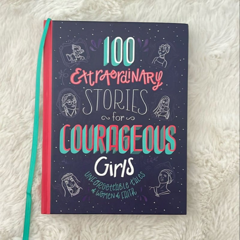 100 Extraordinary Stories for Courageous Girls