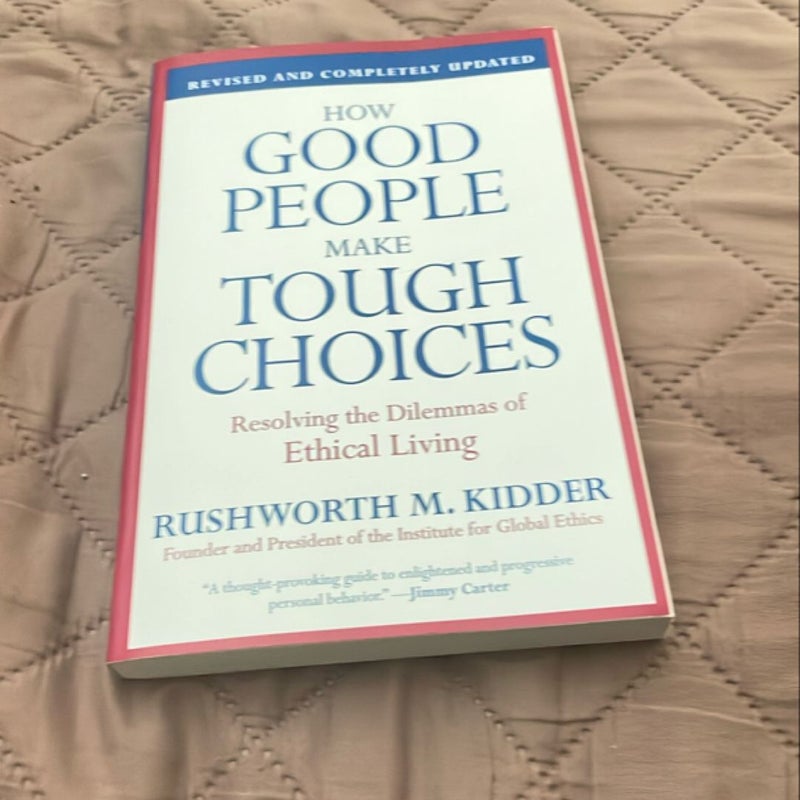 How Good People Make Tough Choices Rev Ed