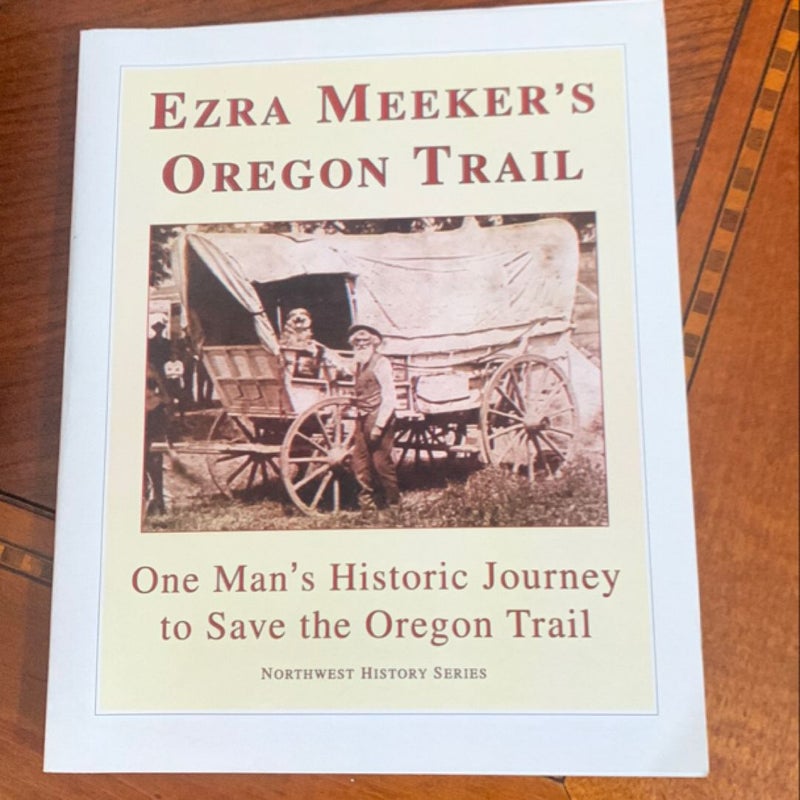 Ezra Meeker’s Oregon Trail