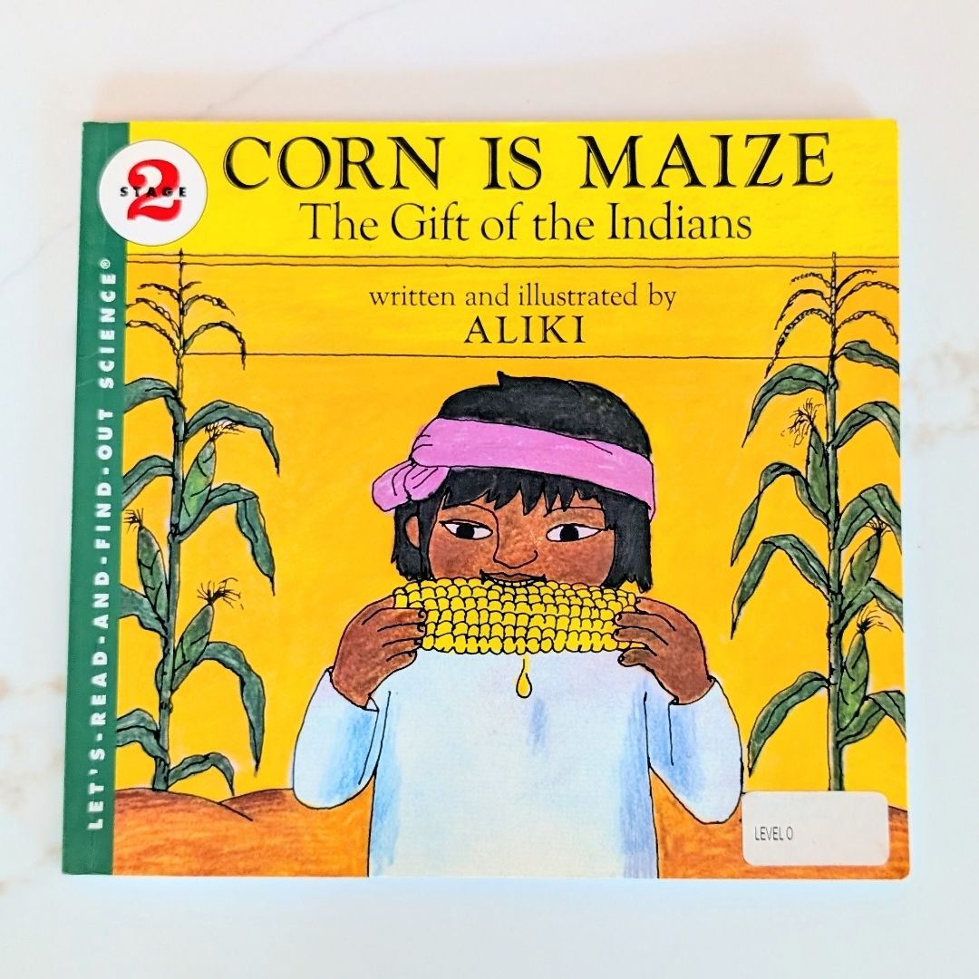 Corn Is Maize: the Gift of the Indians