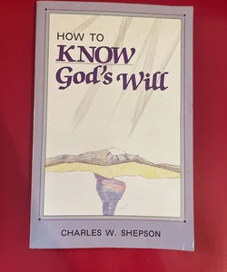 How to Know God’s Will 