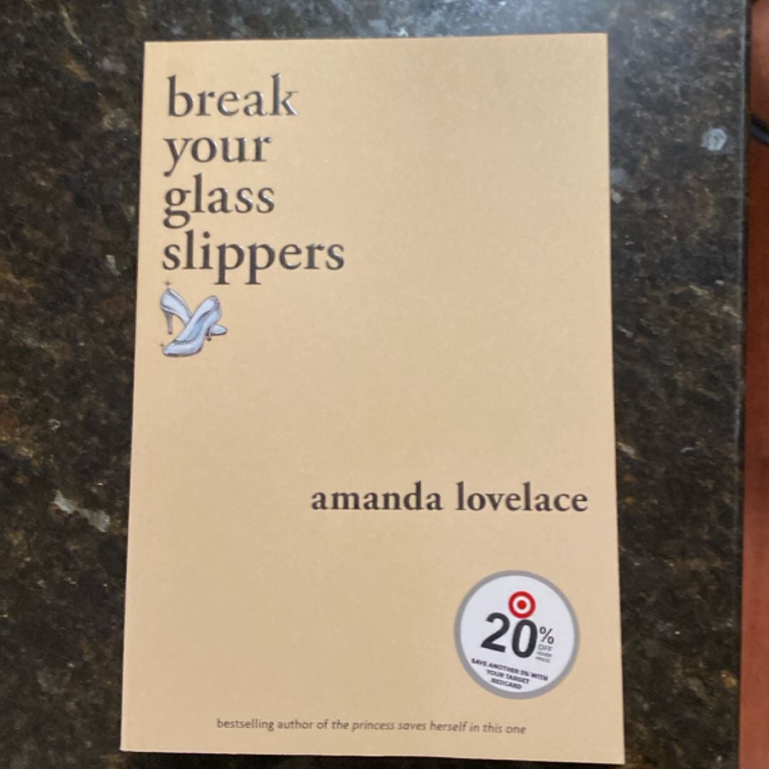 Break Your Glass Slippers by Amanda Lovelace; ladybookmad, Paperback
