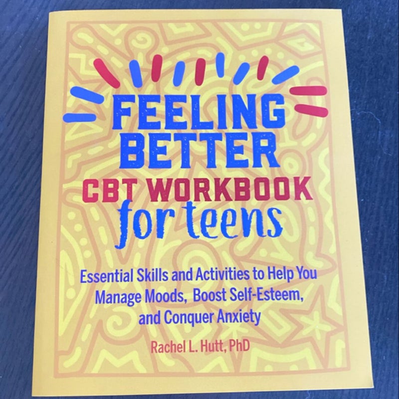 Feeling Better: CBT Workbook for Teens